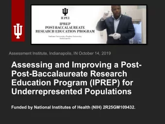 Assessing and Improving a Post-  Post-Baccalaureate Research  Education Program (IPREP) for