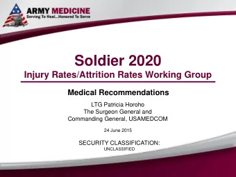 Soldier 2020 Injury Rates/Attrition Rates Working Group  Medical Recommendations  LTG Patricia