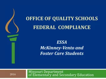 OFFICE OF QUALITY SCHOOLS  FEDERAL  COMPLIANCE  ESSA  McKinney-Vento and  Foster Care Students