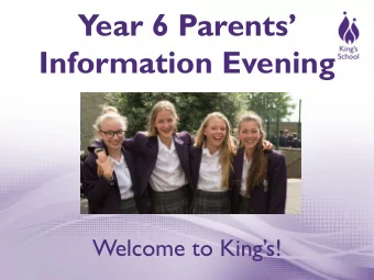 Year 6 Parents  Information Evening  Welcome to Kings!  A unique educational experience  A