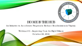 HOME  I  S T  HE  HUB  An I  nitia tive  to  Ac c e le ra te  Pro g re ss to  Re duc e  Re a