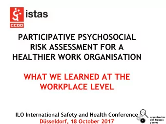 WORKPLACE LEVEL  ILO International Safety and Health Conference  Dsseldorf, 18 October 2017  Risk