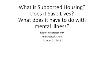 Does it Save Lives?  What does it have to do with  mental illness?  Robert Rosenheck MD  Yale