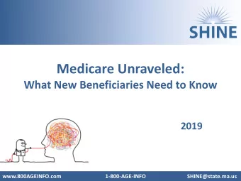 Medicare Unraveled:  What New Beneficiaries Need to Know  2019  www.800AGEINFO.com