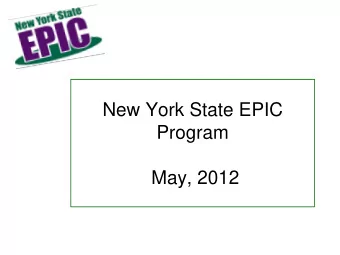New York State EPIC  Program  May, 2012  EPIC  The New York State Elderly Pharmaceutical Insurance