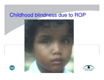 Childhood blindness due to ROP  Childhood blindness due to ROP  Number of blind children/10 million