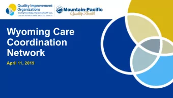 Wyoming Care  Coordination  Network  April 11, 2019  2  Whos in the room?  3  Wyoming Care