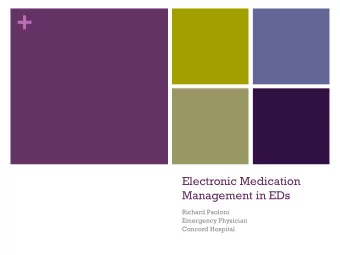 +  Electronic Medication  Management in EDs  Richard Paoloni  Emergency Physician  Concord Hospital
