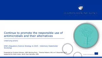 Continue to promote the responsible use of  antimicrobials and their alternatives  Underlying