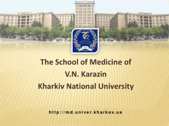 V.N. Karazin  Kharkiv National University  h t t p : / / m d . u n i ve r. k h a r k o v. u a  The
