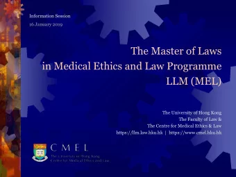 The Master of Laws  in Medical Ethics and Law Programme  LLM (MEL)  The University of Hong Kong