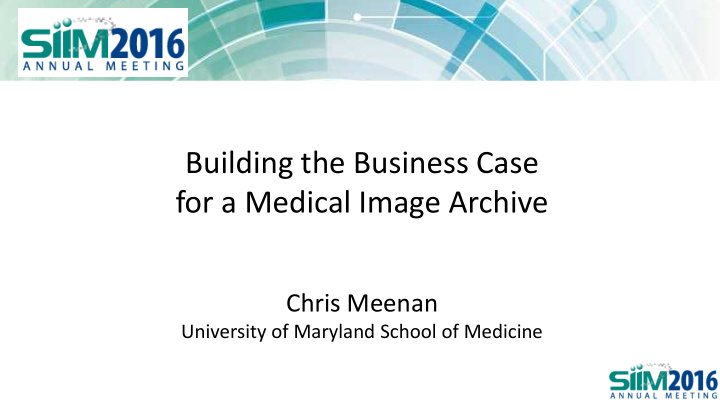 building the business case for a medical image archive