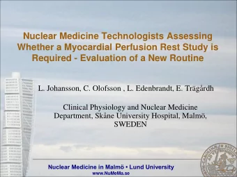 Nuclear Medicine Technologists Assessing  Whether a Myocardial Perfusion Rest Study is  Required -