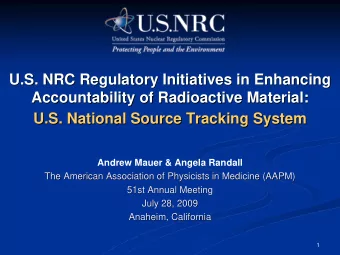 U.S. NRC Regulatory Initiatives in Enhancing  U.S. NRC Regulatory Initiatives in Enhancing