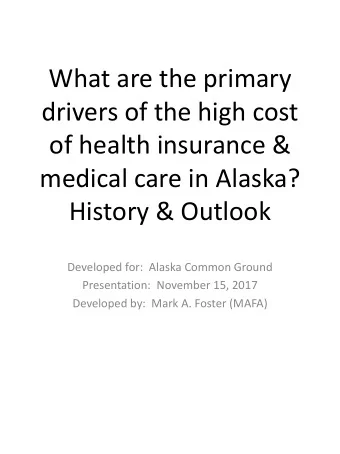 of health insurance &amp;  medical care in Alaska?  History &amp; Outlook  Developed for:  Alaska