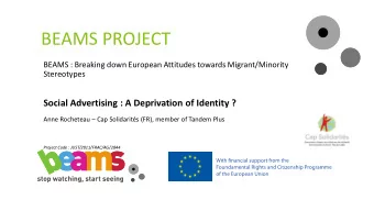 BEAMS PROJECT  BEAMS : Breaking down European Attitudes towards Migrant/Minority  Stereotypes
