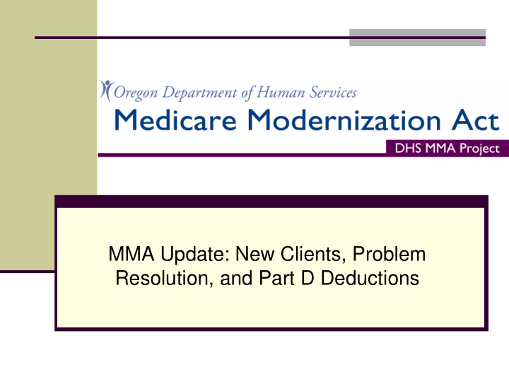 mma update new clients problem resolution and part d