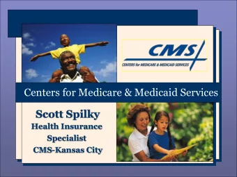 Centers for Medicare &amp; Medicaid Services  Scott Spilky  Health Insurance  Specialist