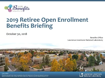 Benefits Briefing  October 30, 2018  Benefits Office  Lawrence Livermore National Laboratory