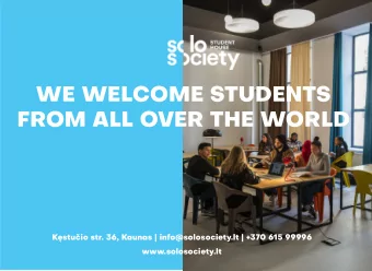 WE WELCOME STUDENTS  FROM ALL OVER THE WORLD  Kstuio str. 36, Kaunas | info@solosociety.lt |