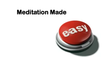 Medi  edita  tation  tion Made  ade  1 MIN  REDUCED STRESS  MORE CREATIVITY  STRONGER RELATIONSHIPS