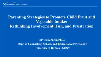 Parenting Strategies to Promote Child Fruit and  Vegetable Intake:  Rethinking Involvement, Fun,