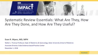 Systematic Review Essentials: What Are They, How  Are They Done, and How Are They Useful?  Evan R.