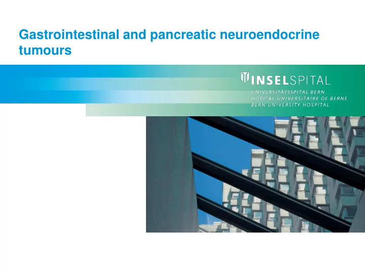 gastrointestinal and pancreatic neuroendocrine tumours
