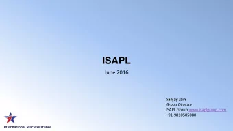 ISAPL  June 2016  Sanjay Jain  Group Director  ISAPL Group www.isaplgroup.com  +91-9810505080