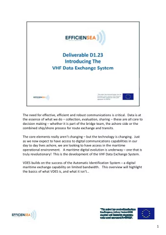 The need for effective, efficient and robust communications is critical.  Data is at  the essence