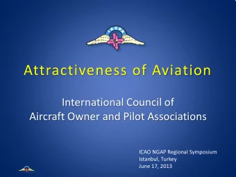 Attractiveness of Aviation  International Council of  Aircraft Owner and Pilot Associations  ICAO