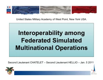 Interoperability among  Federated Simulated  Multinational Operations  Second Lieutenant CHATELET
