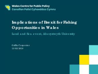 Implic ations of Br  e xit for  F  ishing  Oppor  tunitie s in Wale s  L  a nd a nd Se a  e ve nt,