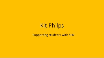 Kit Philps  Supporting students with SEN  Starting off.  Divide each subject in to topics.