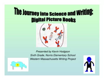 Presented by Kevin Hodgson  Sixth Grade, Norris Elementary School  Western Massachusetts Writing