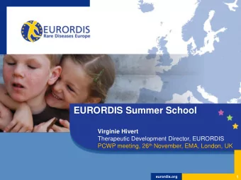 EURORDIS Summer School Virginie Hivert Therapeutic Development Director, EURORDIS PCWP meeting, 26