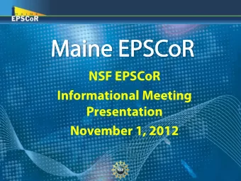 NSF EPSCoR  Informational Meeting  Presentation November 1, 2012  NSF EPSCoR  About EPSCoR  EPSCoR