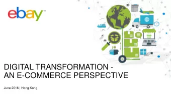 AN E-COMMERCE PERSPECTIVE  June 2016 | Hong Kong  PART ONE  So What is Digital?  WHAT IS DIGITAL?