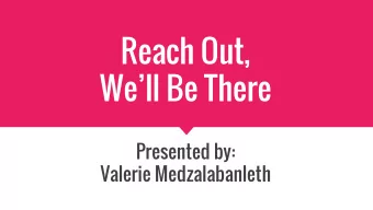 Reach Out,  Well Be There  Presented by:  Valerie Medzalabanleth  Background  December 23,  2015