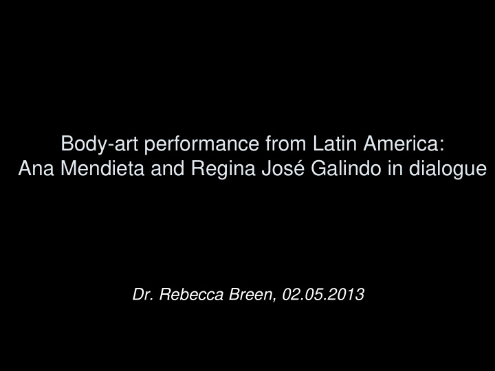 body art performance from latin america ana mendieta and