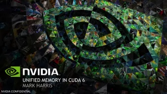 UNIFIED MEMORY IN CUDA 6  MARK HARRIS  NVIDIA CONFIDENTIAL  Unified Memory  Dramatically Lower