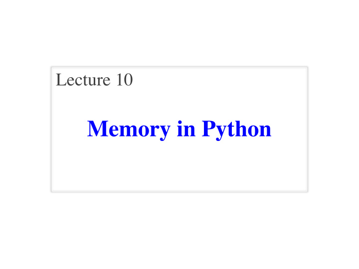 memory in python announcements for this lecture