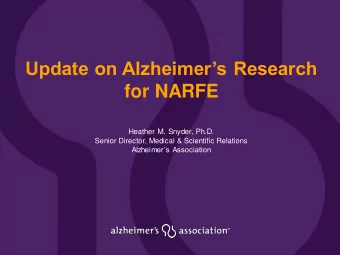 Heather M. Snyder, Ph.D.  Senior Director, Medical &amp; Scientific Relations Alzheimers