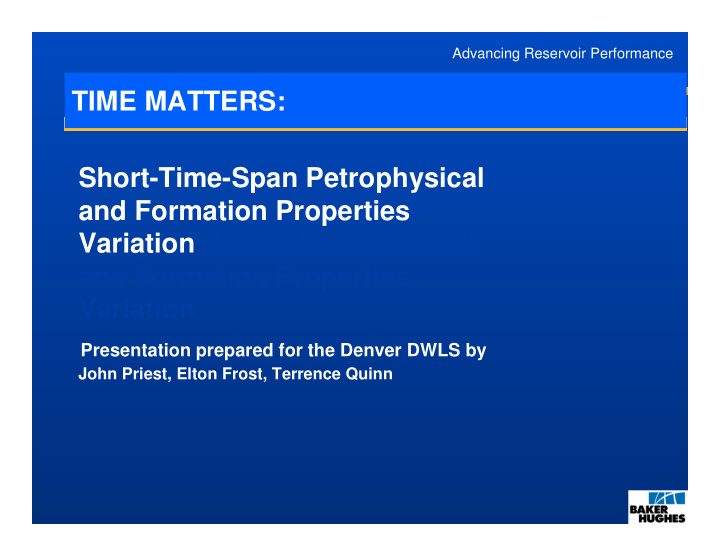 time matters short time span petrophysical and formation