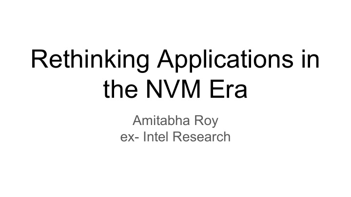 rethinking applications in the nvm era