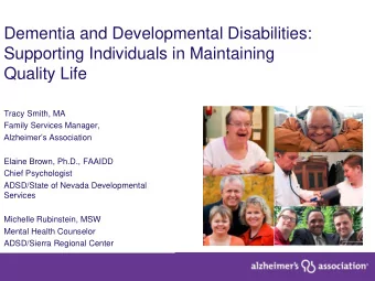 Dementia and Developmental Disabilities:  Supporting Individuals in Maintaining  Quality Life