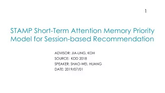 Model for Session-based Recommendation  ADVISOR: JIA-LING, KOH  SOURCE:  KDD 2018  SPEAKER: