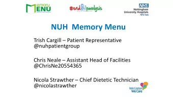 NUH  Memory Menu Trish Cargill  Patient Representative  @nuhpatientgroup Chris Neale
