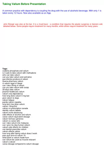 Taking Valium Before Presentation  A common practice with dependency is coupling the drug with the