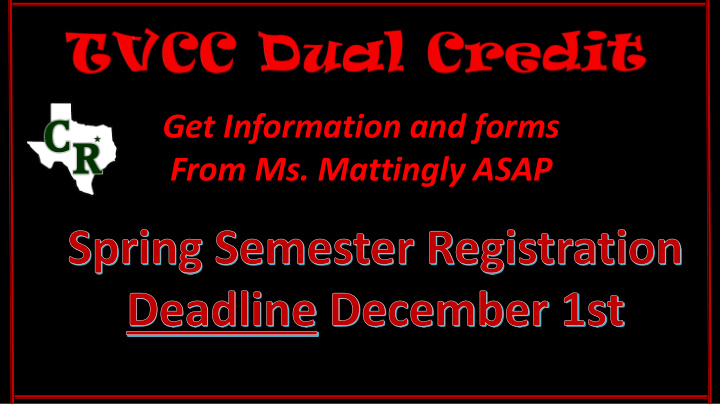 get information and forms from ms mattingly asap new to